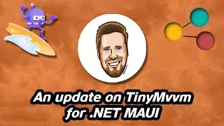 An update on TinyMvvm for .NET MAUI