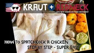 HOW TO SPATCHCOCK A CHICKEN - TURKEY - WILD GAME BIRD | EASY | BEST WAY | KRAUT+REDNECK