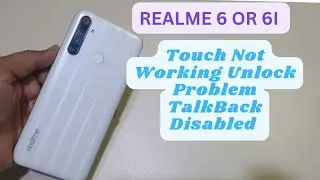 Realme 6i Touch Not Working Unlock Problem Fix | Talk Back Disabled