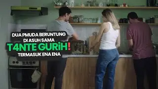 DUA PRMUA BERUNTUNG!, DIKASIH JATAH SAMA SI T4NTE...??| alur cerita film