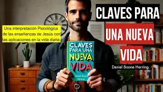 CLAVES para una NUEVA VIDA Guía de Daniel Boone Herring para Manifestar Salud Abundancia y Felicidad