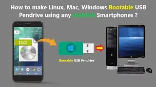 How to make Linux, Mac, Windows Bootable USB Pendrive using any Android Smartphones ?