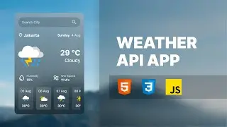 Build a Weather App using HTML CSS & JavaScript | Weather API JavaScript Project