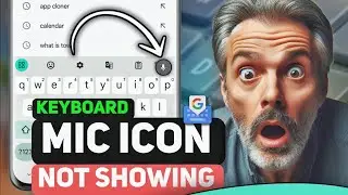 Mobile keyboard mic option not showing problem, keyboard microphone option not showing problem