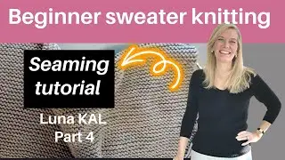 Beginner sweater knitting -- a seaming tutorial