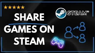 ✅ How to SHARE GAMES ON STEAM - FULL GUIDE 🚀✨😱✅