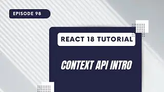 React 18 Tutorial - Context API Intro