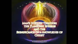 Man's Journey Through the Planetary Spheres By Rudolf Steiner