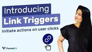 Introducing Link Triggers: Initiate Actions on User Clicks | FunnelKit Automations Release Oct 2021