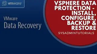 VMware vSphere Data Protection How To Install Configure Backup and Restore