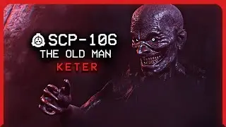 SCP-106 │ The Old Man │ Keter │ Corrosive/Extradimensional SCP