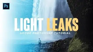 How to Make Light Leaks in Photoshop (2020 Tutorial)