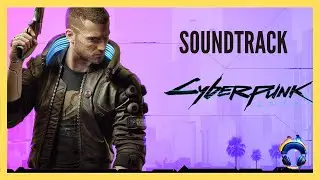 Cyberpunk 2077 - Original Soundtrack ‐ Full Album