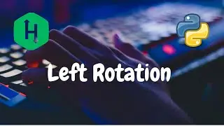 104 - Left Rotation | Arrays | Hackerrank Solution | Python