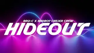 BRU-C X BAD BOY CHILLER CREW - HIDEOUT (Lyrics)