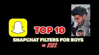 TOP 10 Snapchat Filters For Boys ||2024