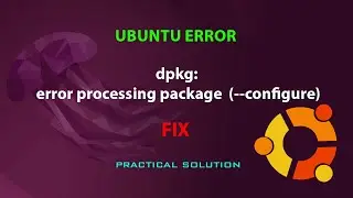 UBUNTU FIX:  dpkg: error processing package (--configure)