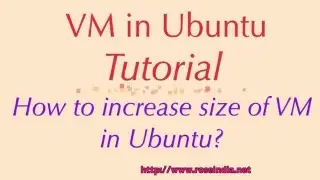 How to increase size of VM in Ubuntu?