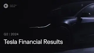 Tesla Q2 2024 Financial Results and Q&A Webcast