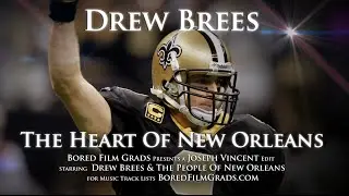 Drew Brees - The Heart Of New Orleans