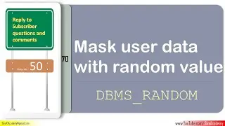 Subscriber Comments Reply Video 50 | Mask user data with random value | ORACLE DBMS_RANDOM example