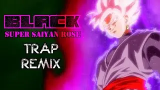 Black Super Saiyan Rose | Trap Remix