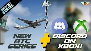 New ATC Series Announcement + Discord on Xbox | MSFS | QuickFix Series (4K)