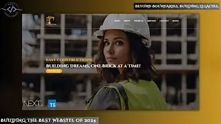 Building The Best Website of 2024 Using NEXT.JS , TYPESCRIPT in 2024 || Best Construction Website