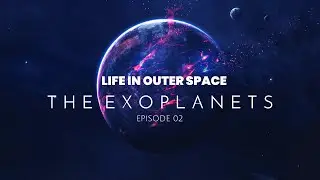 Life In Outer Space - The Exoplanets | Space Documentary 2022