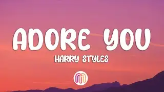 Harry Styles - Adore You (Lyrics)