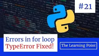 #21 - Type Error in for loop in Python - Fixed! | Python Tutorial in Hindi | The Learning Point