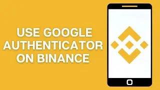 How to Use Google Authenticator on Binance (EASY GUIDE)
