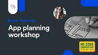 🔴 No Code Summer Camp | Plan your mobile app for success