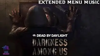 Dead by Daylight Darkness Among Us Menu Music (Full Extended Version)