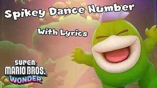 Spikey Dance Number WITH LYRICS - Super Mario Bros. Wonder Cover (Angry Spikes and Sinkin Pipes)