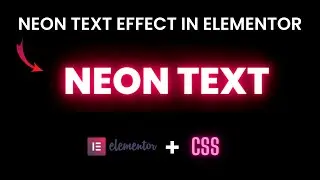 How To Create Neon Text Effect In Elementor || DCreato Academy