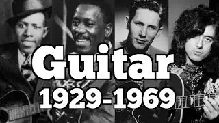 THE GUITAR 1929-1969 | THE PLAYERS YOU NEED TO KNOW