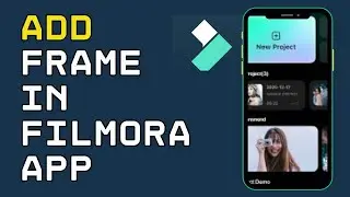 How to Add Frame in Filmora App 2024?