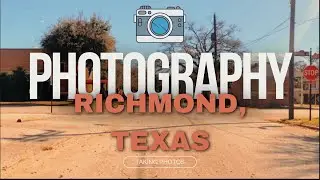 Photography Journey (Richmond, Texas)