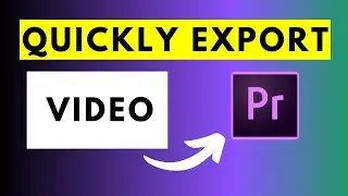 How to Quickly Export a Video In Premiere Pro CC 2021 [Quick Export Feature]