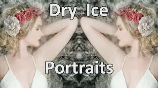 Live Dry Ice Model Shoot and Tutorial: Great option for creative portraits both studio and location