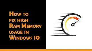 How to fix high Ram / Memory usage in Windows 10 - Easy Method