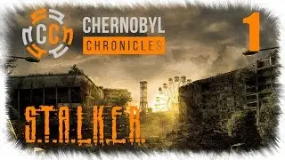 S.T.A.L.K.E.R - Chernobyl Chronicles - #1 - Странные события, Большая охота, Сигнал о помощи