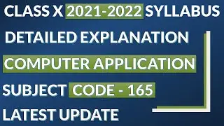 LATEST SYLLABUS 2021-2022 | COMPUTER APPLICATION | CLASS X | SUBJECT CODE 165 | DETAILED EXPLANATION