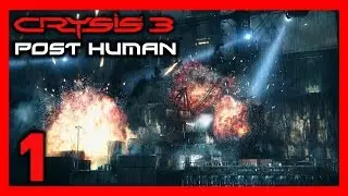 Crysis 3 Gameplay Walkthrough - (Chapter 1: Post Human) [60FPS] [MAX SETTINGS]