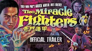 THE MIRACLE FIGHTERS (Eureka Classics) New & Exclusive Trailer