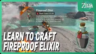 How to Make Fireproof Elixir - Legend of Zelda: Tears of the Kingdom