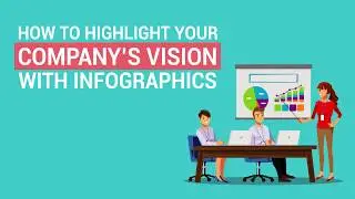 How to Highlight Your Company's Vision with Infographics