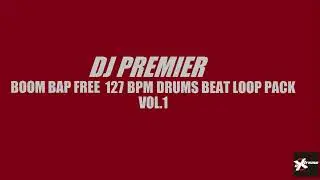 DJ Premier Free Boom Bap 127 BPM Drum Kick Snare Hi-Hat Pack 1 Beat Essentials Sample Loop Producer