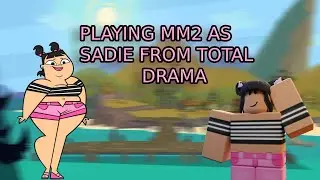 Playing MM2 as SADIE from TOTAL DRAMA (Stacy- Total Roblox Drama)